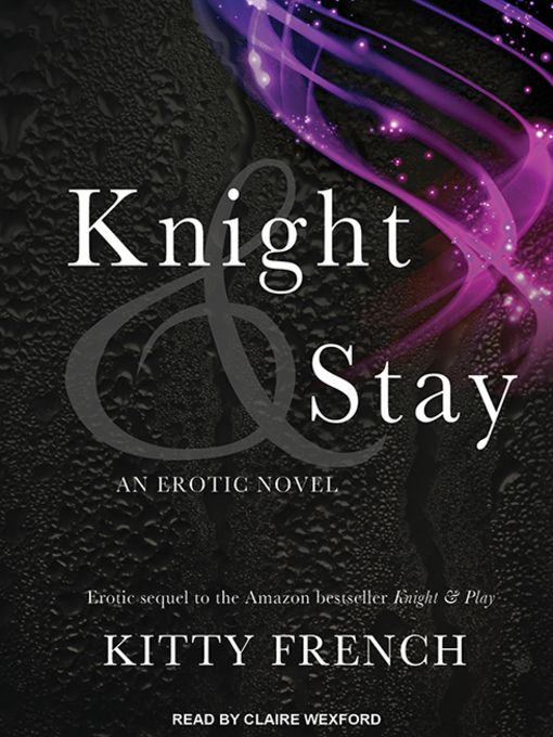 Title details for Knight and Stay by Kitty French - Available